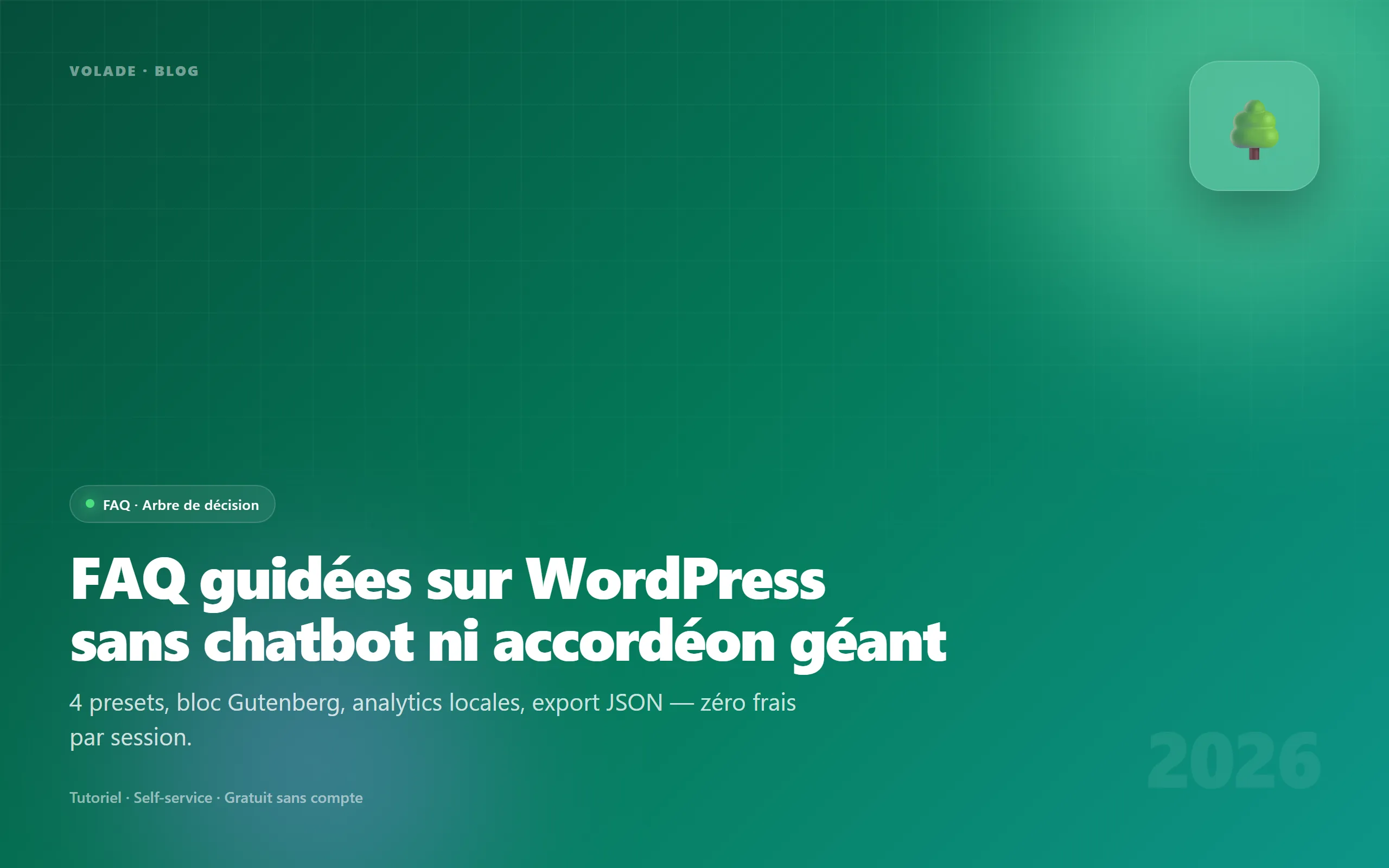 WordPress decision-tree FAQ 2026 — guided flows, presets, no chatbot fees