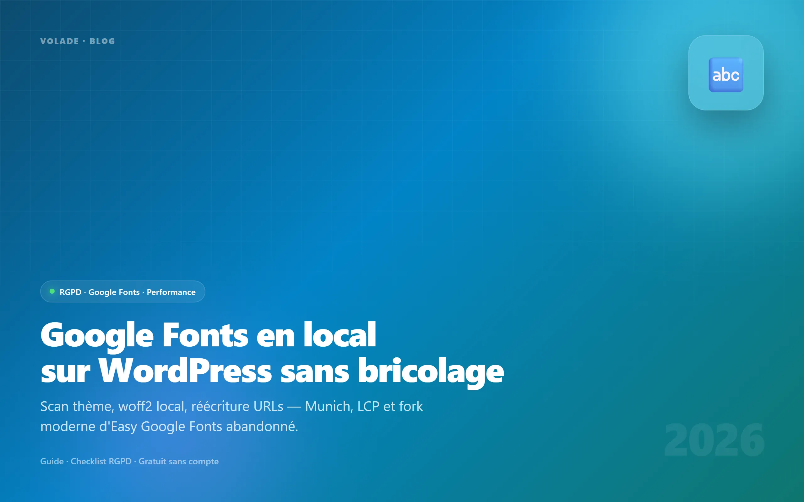 WordPress Google Fonts Guide 2026 — Self-Host, Performance, CCPA, LCP Optimization